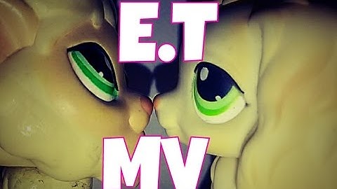 Lps - E.T - Music Video