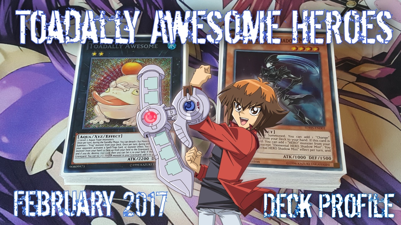 Yu-Gi-Oh! TOADALLY AWESOME Masked Hero Deck Profile!! | February 2017