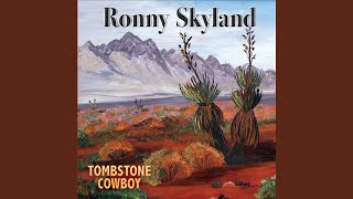 Watch Ronny Skyland Tombstone Cowboy video