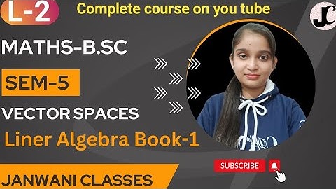 B.Sc 5th sem Maths || Ch- Vector spaces || By Jyoti Chaudhary ✍️✍️