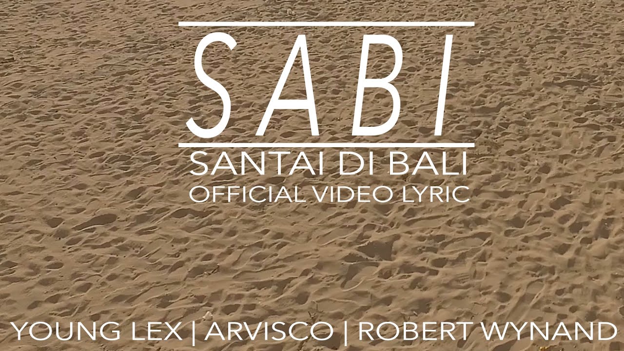 YOUNG LEX Sabi Santai Di Bali Ft Jovan Arvisco Robert Wynand