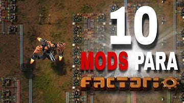 10 MODS for FACTORIO that you MUST HAVE