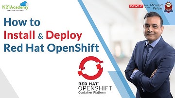 How to Install & Deploy Red Hat Openshift | K21 Academy