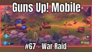 Guns Up! Mobile #67 - War Raid