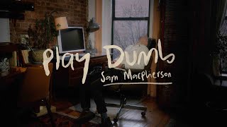 Sam MacPherson - Play Dumb (Lyric Video)