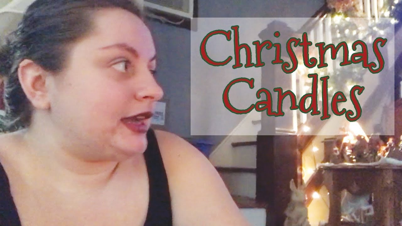 Christmas Candles VLOGMAS 2017 Day 21 YouTube