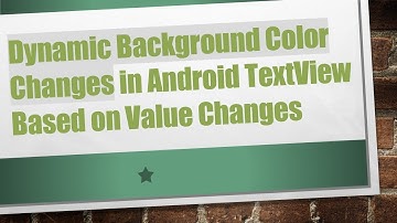 Dynamic Background Color Changes in Android TextView Based on Value Changes