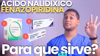 ACIDO NALIDIXICO FENAZOPIRIDINA PARA QUE SIRVE | 3 COSAS
