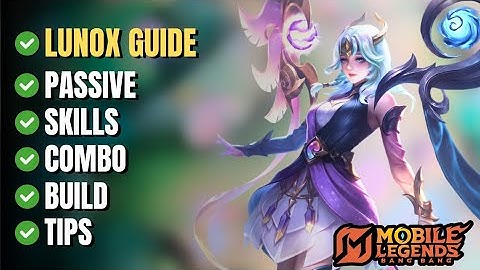 HOW TO PLAY LUNOX | COMPLETE TUTORIAL | MOBILE LEGENDS