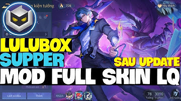 Hướng Dẫn Cách Mod Full Skin Liên Quân Như LuluBox | Fix Skin 3s - Fix Văng - Bật 120FPS - Camera Xa