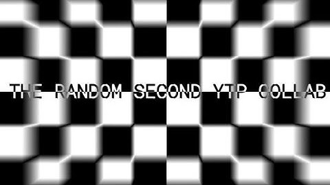 Collab: The Random Seconds YTP Collab