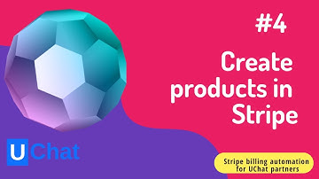 Stripe billing automation for UChat partner - L4 - Create products in Stripe