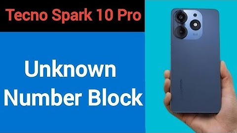 Tecno Spark 10 Pro me unknown Number Block kaise kare, how to block unknown Number