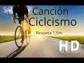 Canción ciclismo/1,5m respeta al ciclista