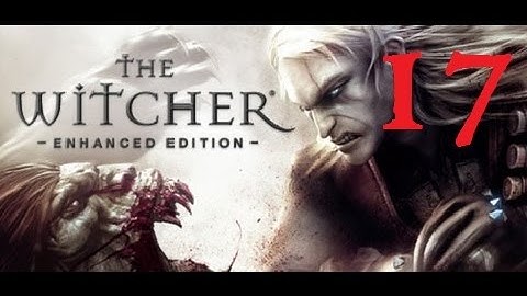 THE WITCHER - Enhanced Edition #17 [Hard Difficulty] | Let