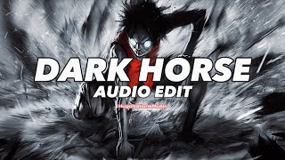 Katy Perry - Dark Horse Edit Audio