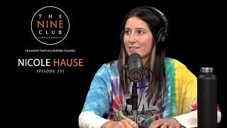 Nicole Hause | The Nine Club With Chris Roberts  Episode 251
