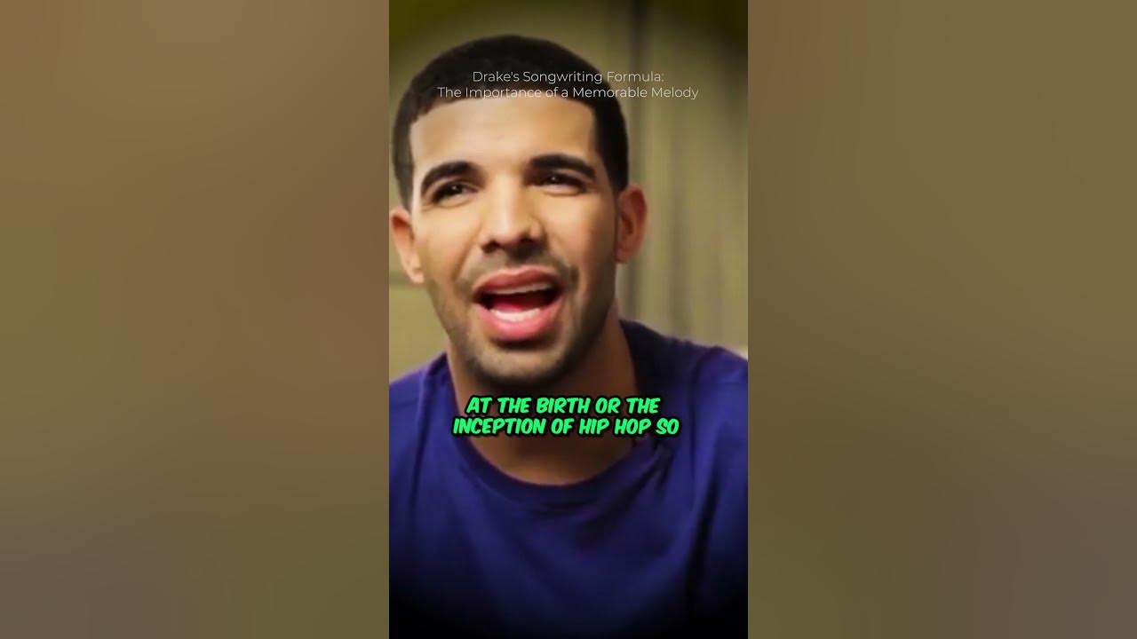 Drake's Song Writing Formula The Importance of a Memorable Melody