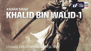 Khalid Bin Walid-1 - Ustadz Dr. Firanda Andirja, Lc,  M.A.