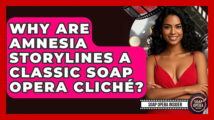 Why Are Amnesia Storylines A Classic Soap Opera Cliché? - Soap Opera Insider