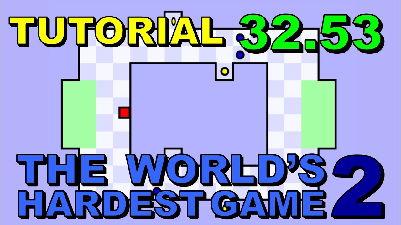 Former WR] The World's Hardest Game 2 Tutorial in 32.53 