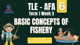 TLE 6 - AFA - Term 1 Week 3: Basic Concepts of Fishery