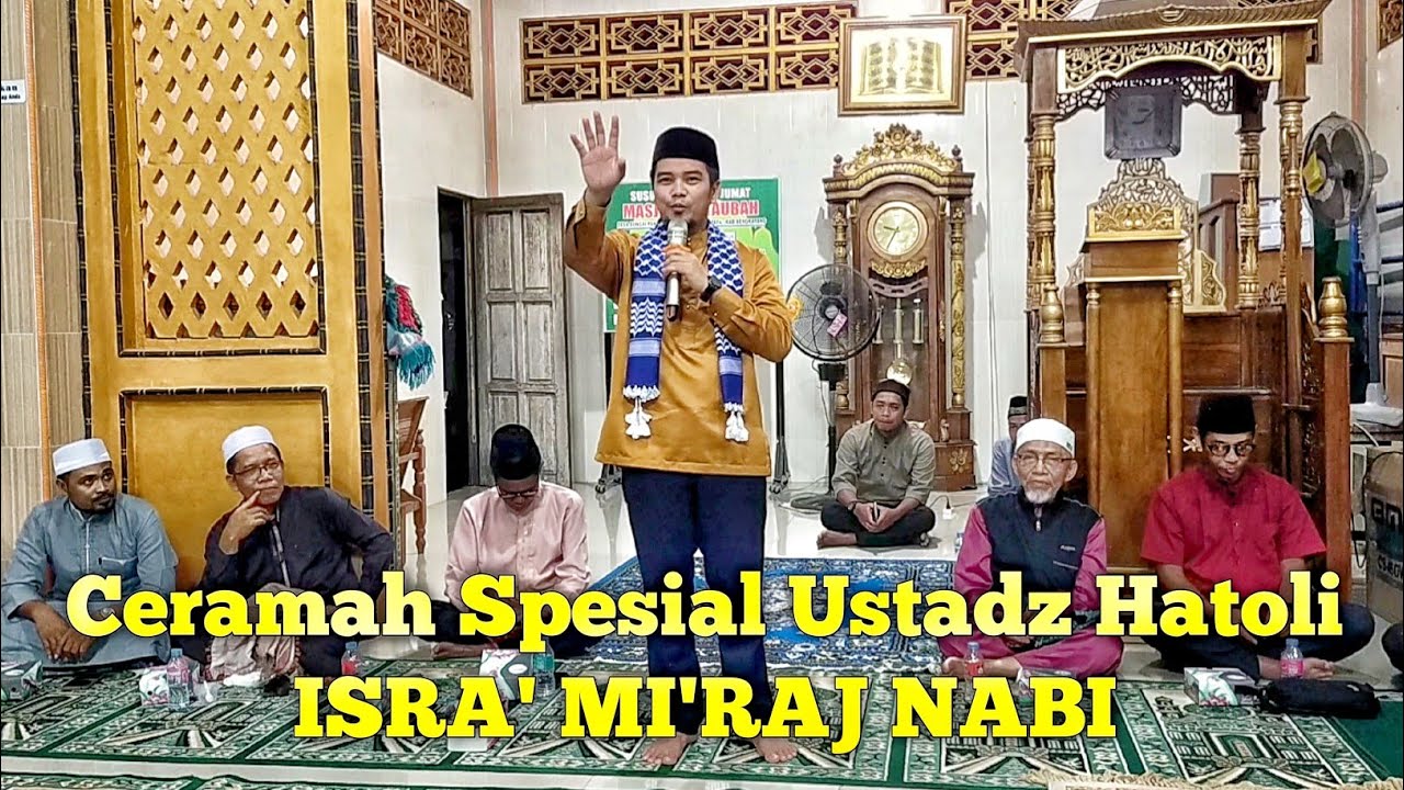 ISRA' MI'RAJ NABI MENDAPAT PERINTAH SHOLAT Ceramah Ustadz Hatoli Masjid At-taubah Sungai Pangkalan 1