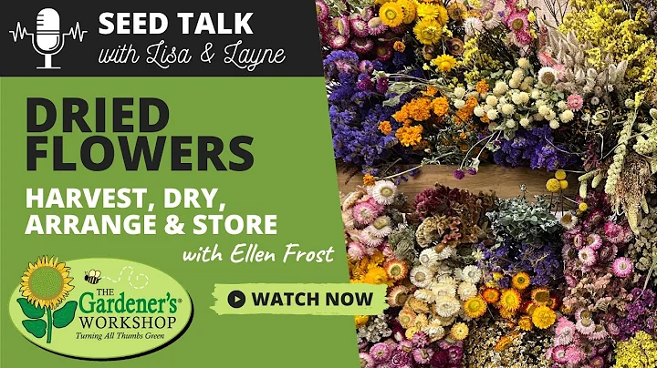 #9 - Dried Flowers - Grow, Harvest, Dry, Arrange &...
