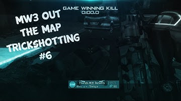 MW3 Out The Map Trickshotting #6 (12 SHOTS!)