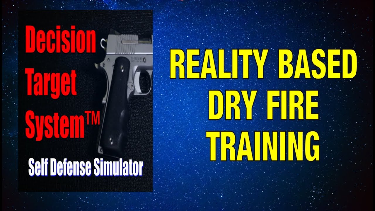REALITY BASED DRY FIRE TRAINING