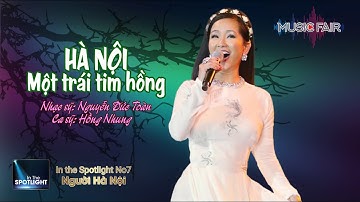 Hà Nội Một Trái Tim Hồng - Hồng Nhung | In The Spotlight 7 | Liveshow Người Hà Nội