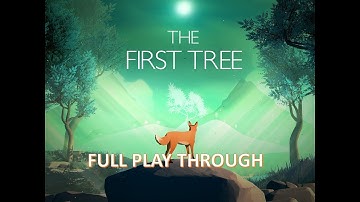 The First Tree - Full Play Through