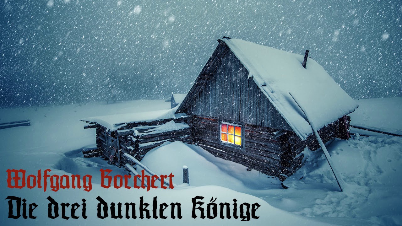 Die Drei Dunklen Könige Wolfgang Borchert Text Wolfgang Borchert: Die drei dunklen Könige | Weihnachtsgeschichte