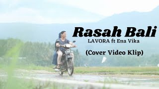 RASAH BALI - LAVORA Ft Ena Vika (Cover)