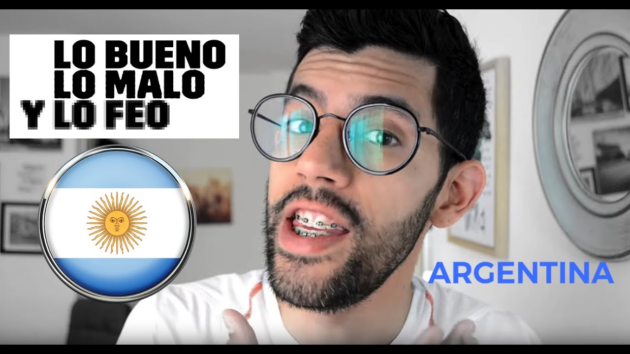 Lo BUENO, lo MALO y lo FEO de Argentina. - YouTube