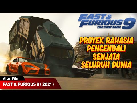 PROYEK RAHASIA PENGENDALI SENJATA DUNIA | ALUR CERITA FILM FAST & FURIOUS 9 : THE FAST SAGA ( 2021 )