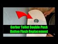 How To: Gerber Toilet Double Push Button Flush Replacement