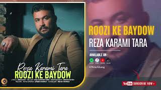 Reza Karami Tara - Roozi Ke Baydow | OFFICIAL AUDIO TRACK رضا کرمی تارا - روزی که بایدو