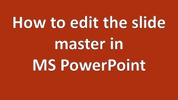 How to - edit the slide master in PowerPoint