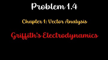 Griffiths Electrodynamics Problem 1.4