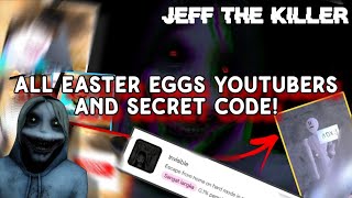 All Easter Eggs Youtubers And Secret Code In Jeff The Killer