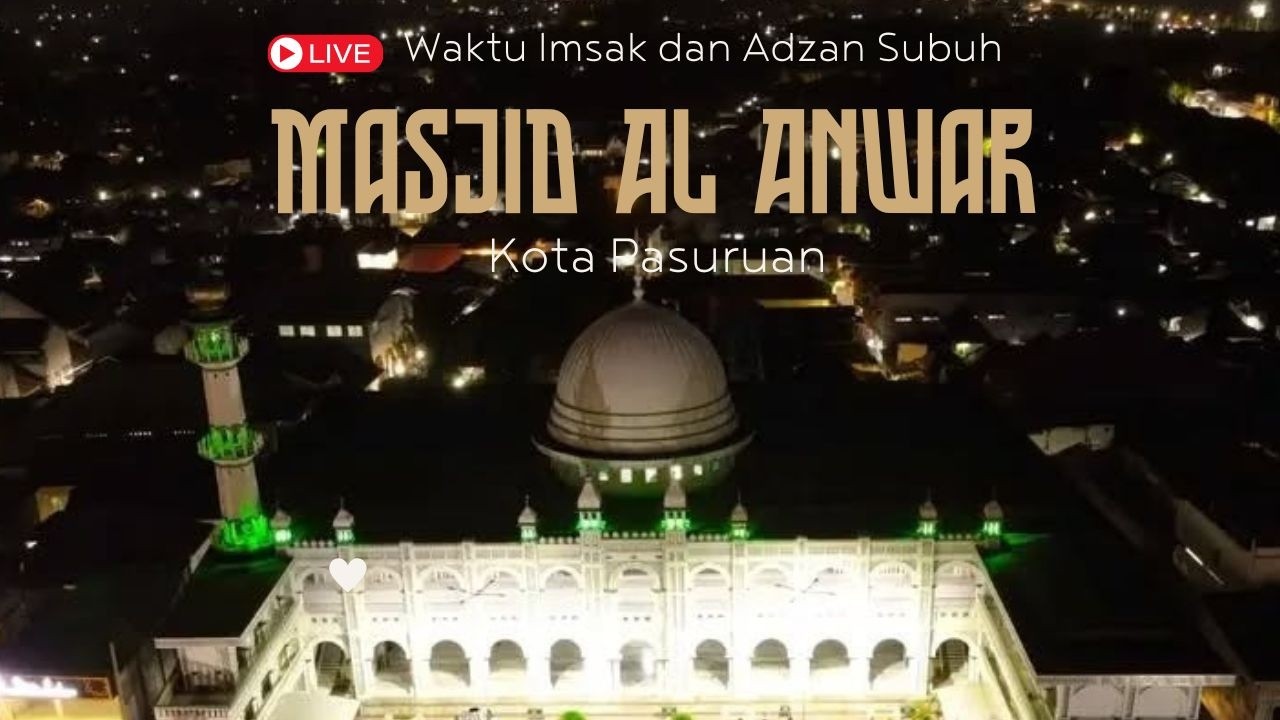 🔴[LIVE] WAKTU IMSAK DAN ADZAN SUBUH DARI MASJID JAMI' AL ANWAR KOTA PASURUAN | 10 RAMADHAN 1447