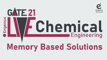 GATE 21/ Chemical Engineering Memory Based solutions / Engenius