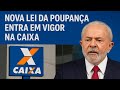 CAIXA ECONÔMICA ANUNCIA NOVA LEI DA POUPANÇA ESTÁ VALENDO PARA TODOS QUE TEM CONTA