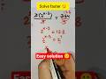 faster solution #maths #mathfun #mathmagic #mathgenius #mathematics #mathstricks
