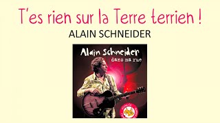 Alain Schneider - T'es rien sur la terre, terrien - chanson pour enfant chords