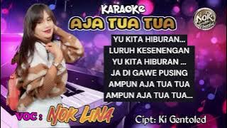 AJA TUA TUA  KARAOKE  Voc Nok Lina  cipt : KIGENTOLED