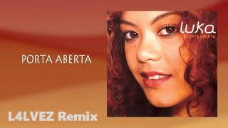 Luka - Porta Aberta (L4LVEZ Remix)