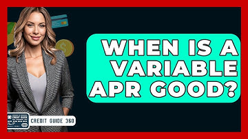 When Is A Variable APR Good? - CreditGuide360.com