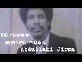 Abdullahi Jirma Eid Mubarak New Oromo Borana Music Official Video
